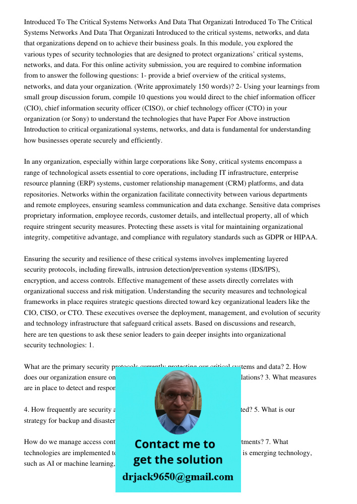 Introduced to the critical systems, networks, and data that organizations depend on to achieve their business goals. In this module, you explored the various ty