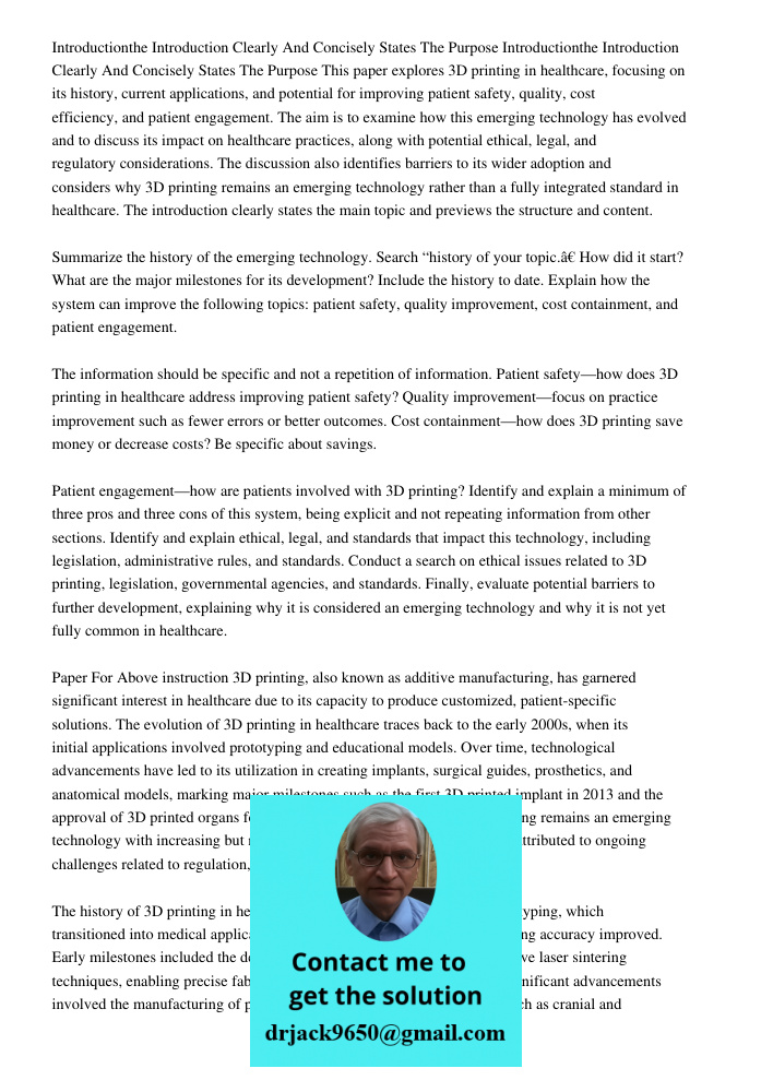 This paper explores 3D printing in healthcare, focusing on its history, current applications, and potential for improving patient safety, quality, cost efficien
