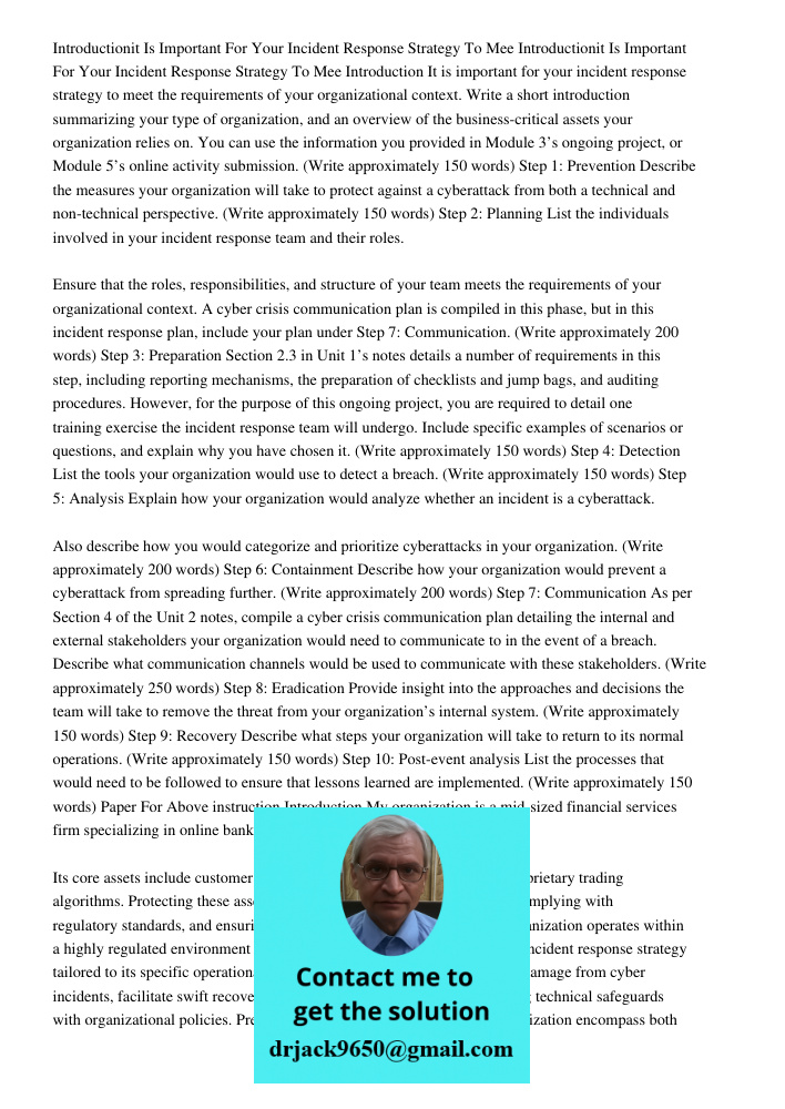 Introduction It is important for your incident response strategy to meet the requirements of your organizational context. Write a short introduction summarizing