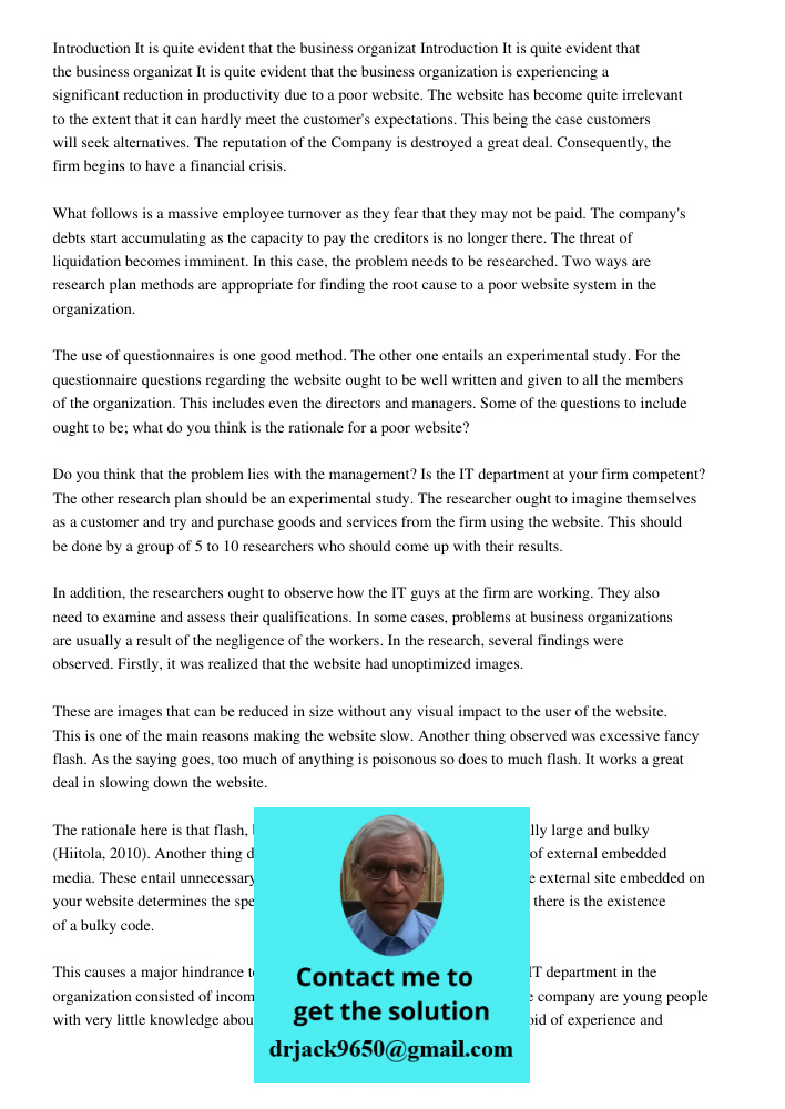 It is quite evident that the business organization is experiencing a significant reduction in productivity due to a poor website. The website has become quite i