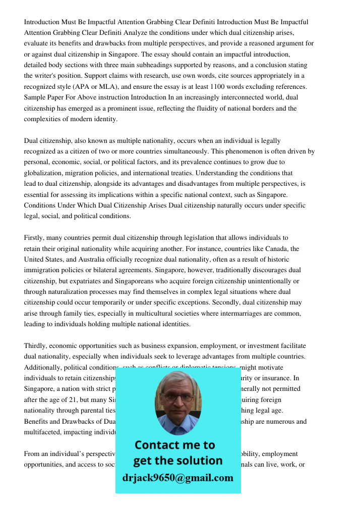 Analyze the conditions under which dual citizenship arises, evaluate its benefits and drawbacks from multiple perspectives, and provide a reasoned argument for 