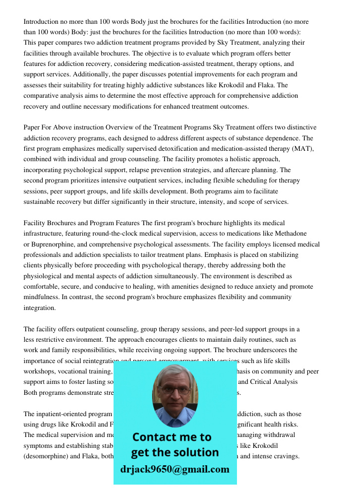 Introduction (no more than 100 words): This paper compares two addiction treatment programs provided by Sky Treatment, analyzing their facilities through availa