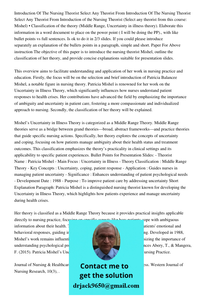 Introduction of the Nursing Theorist (Select any theorist from this course: Mishel) • Classification of the theory (Middle Range, Uncertainty in illness theory)