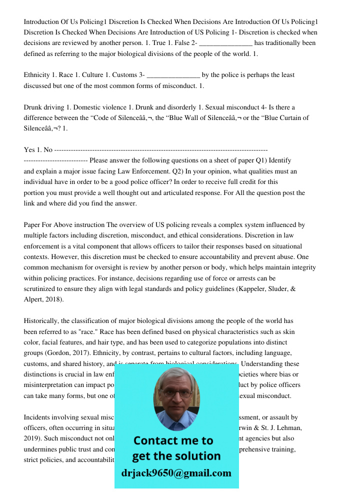 Introduction of US Policing 1- Discretion is checked when decisions are reviewed by another person. 1. True 1. False 2- _______________ has traditionally been d