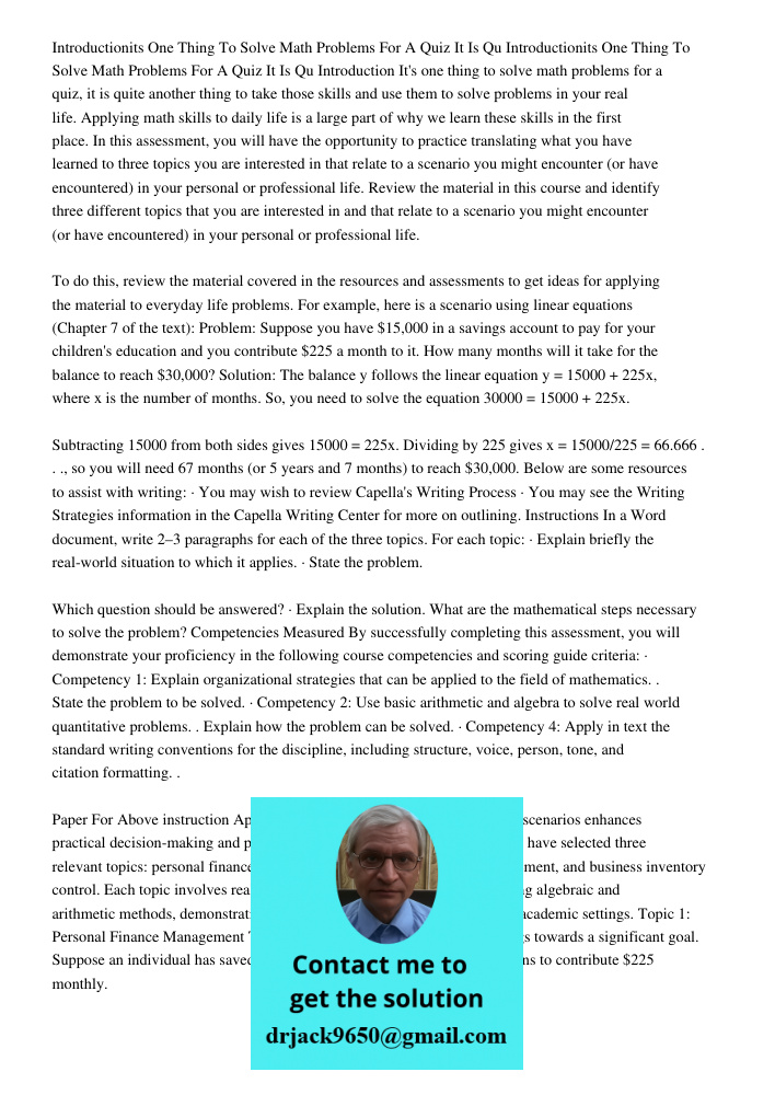 Introduction It's one thing to solve math problems for a quiz, it is quite another thing to take those skills and use them to solve problems in your real life. 