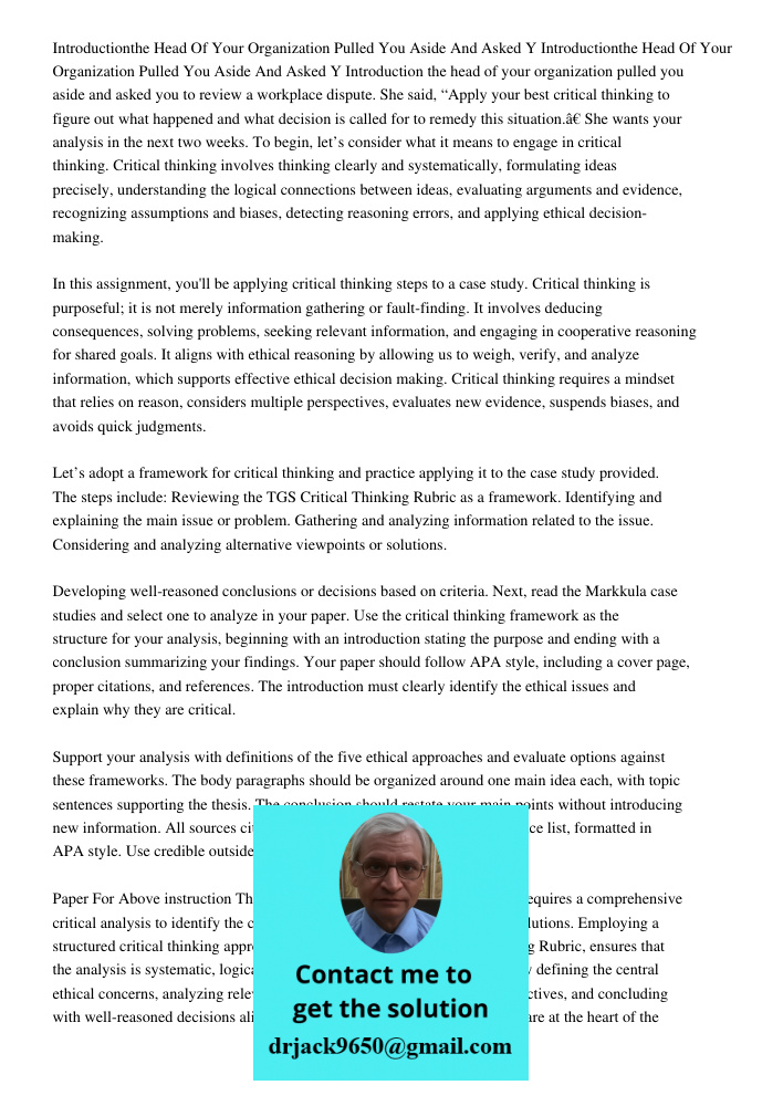 Introduction the head of your organization pulled you aside and asked you to review a workplace dispute. She said, “Apply your best critical thinking to figure 