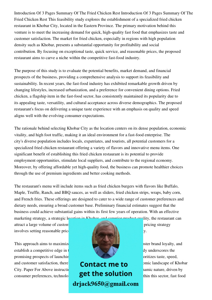 This feasibility study explores the establishment of a specialized fried chicken restaurant in Khobar City, located in the Eastern Province. The primary motivat