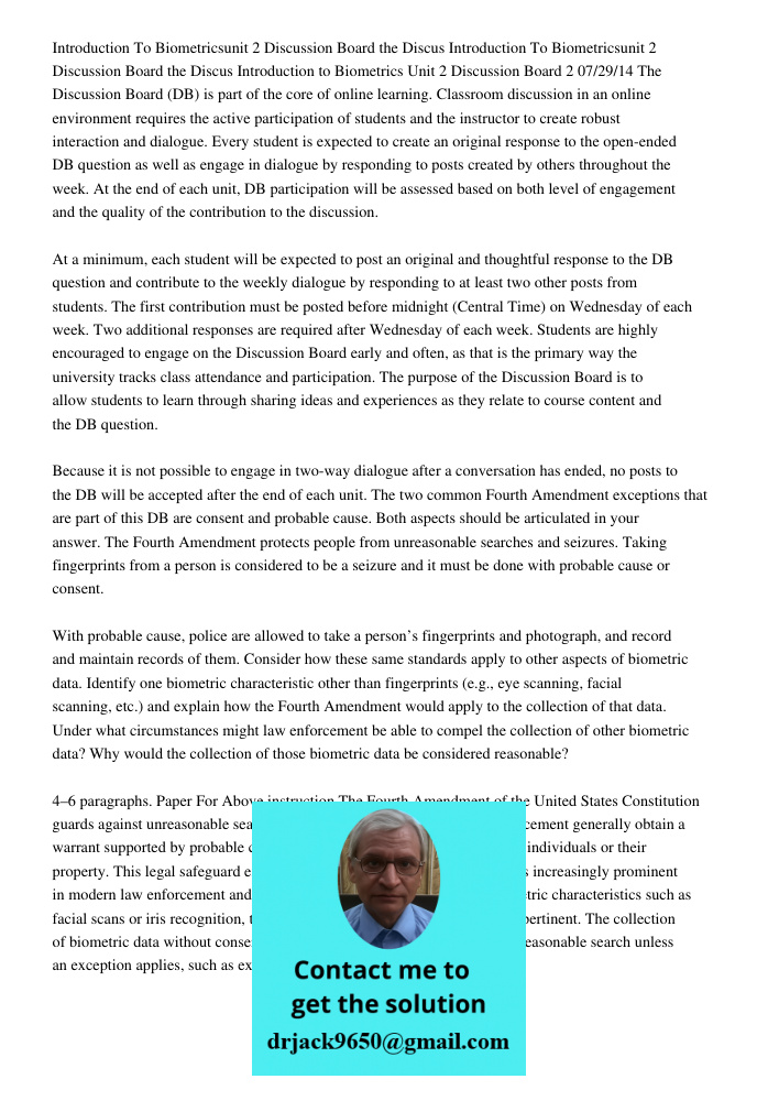 Introduction to Biometrics Unit 2 Discussion Board 2 07/29/14 The Discussion Board (DB) is part of the core of online learning. Classroom discussion in an onlin