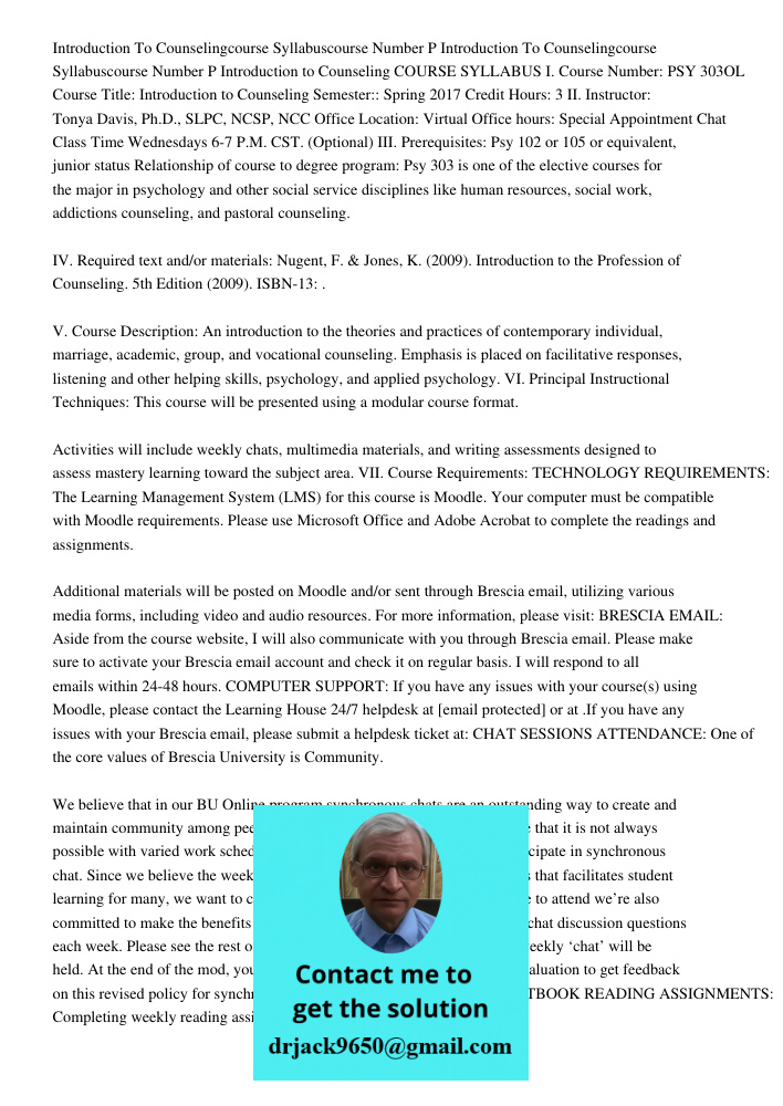 Introduction to Counseling COURSE SYLLABUS I. Course Number: PSY 303OL Course Title: Introduction to Counseling Semester:: Spring 2017 Credit Hours: 3 II. Instr
