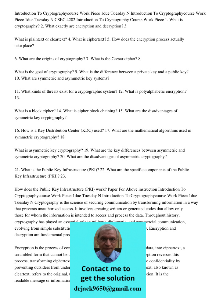 CSEC 4202 Introduction To Cryptography Course Work Piece 1. What is cryptography? 2. What exactly are encryption and decryption? 3. What is plaintext or clearte