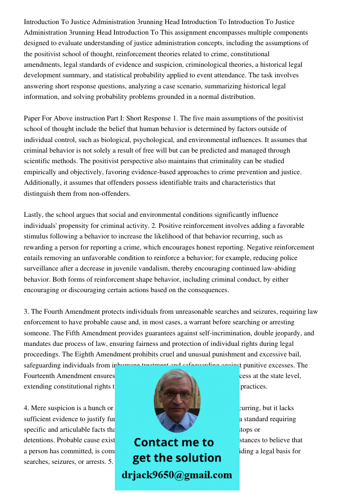 This assignment encompasses multiple components designed to evaluate understanding of justice administration concepts, including the assumptions of the positivi