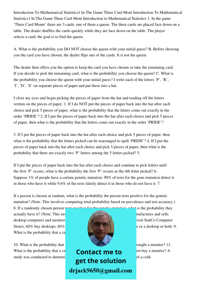 Introduction to Mathematical Statistics 1. In the game ‘Three Card Monte’ there are 3 cards, one of them a queen. The three cards are placed face down on a tabl
