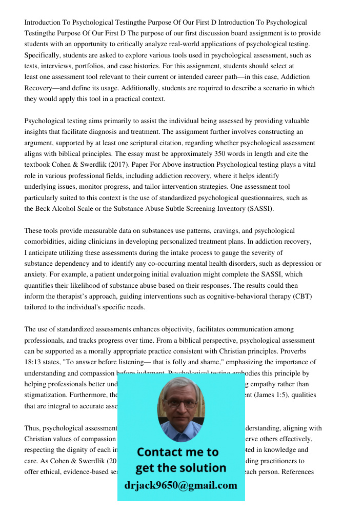 The purpose of our first discussion board assignment is to provide students with an opportunity to critically analyze real-world applications of psychological t