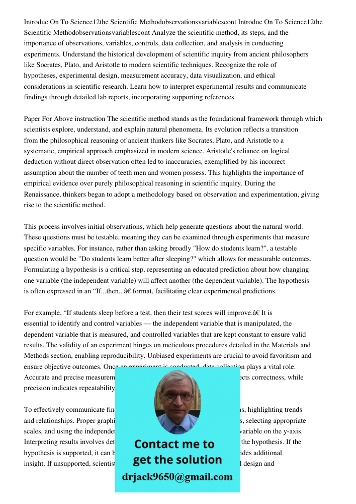 Analyze the scientific method, its steps, and the importance of observations, variables, controls, data collection, and analysis in conducting experiments. Unde