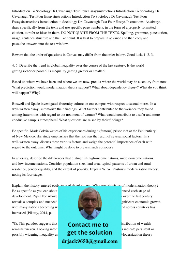Introduction To Sociology Dr Cavanaugh Test Four Essaysinstructions Introduction to Sociology Dr. Cavanaugh Test Four Essays Instructions: As always, draw speci