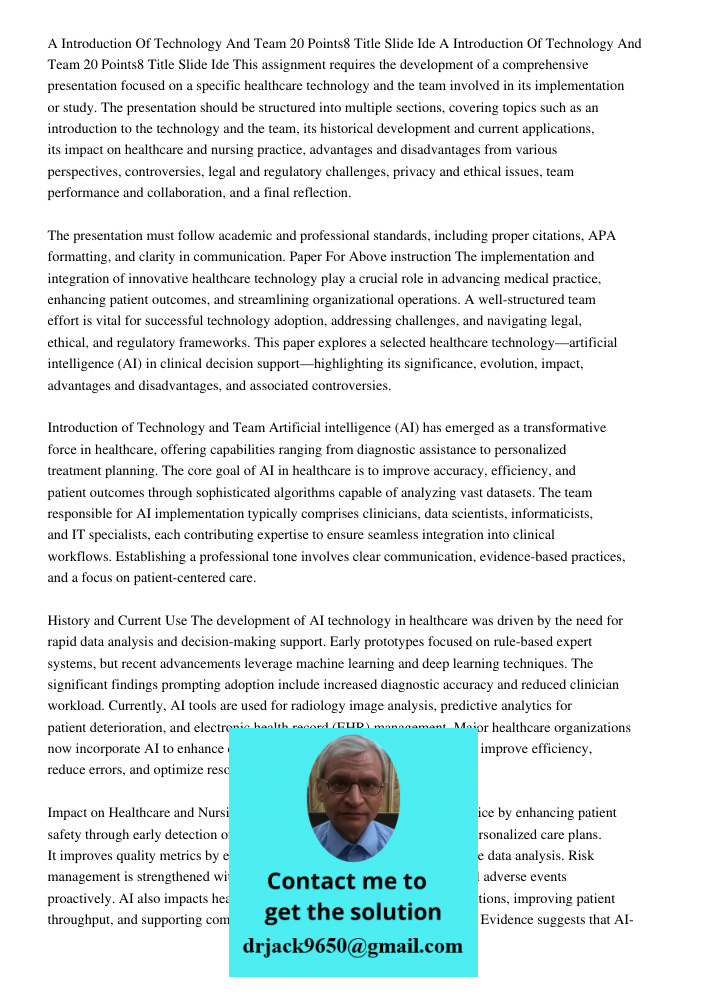 This assignment requires the development of a comprehensive presentation focused on a specific healthcare technology and the team involved in its implementation