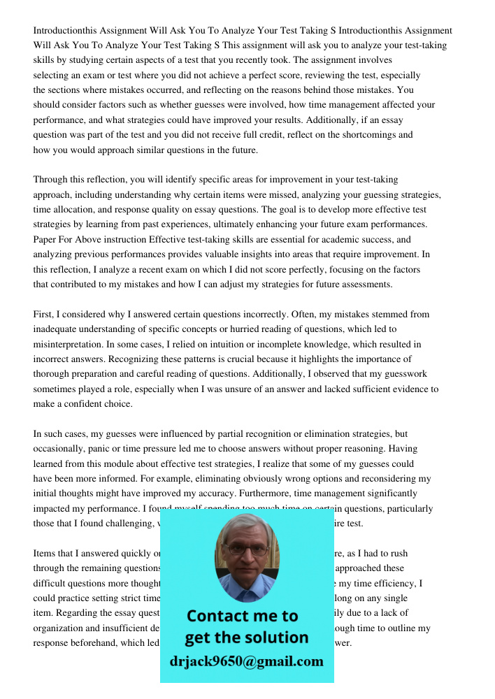 This assignment will ask you to analyze your test-taking skills by studying certain aspects of a test that you recently took. The assignment involves selecting 