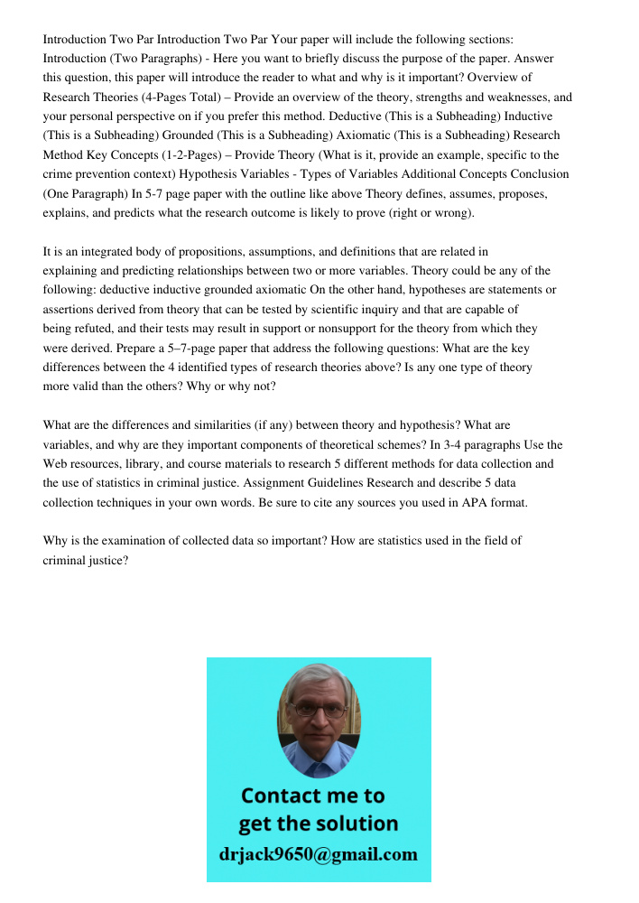 Your paper will include the following sections: Introduction (Two Paragraphs) - Here you want to briefly discuss the purpose of the paper. Answer this question,