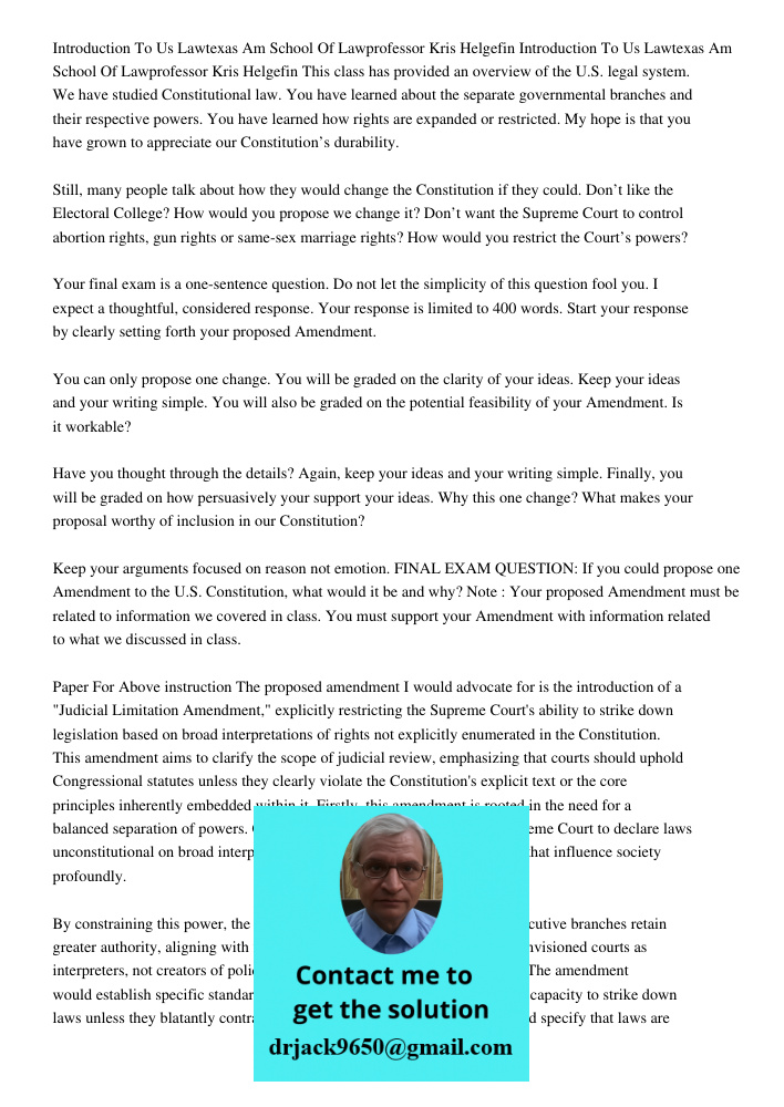 This class has provided an overview of the U.S. legal system. We have studied Constitutional law. You have learned about the separate governmental branches and 