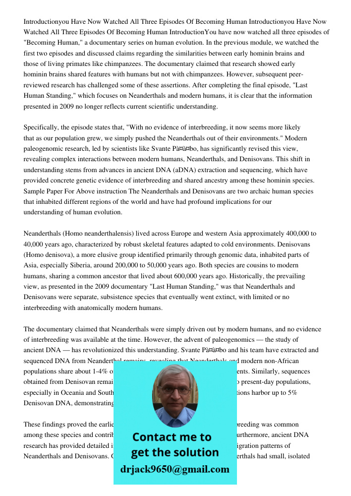 IntroductionYou have now watched all three episodes of "Becoming Human," a documentary series on human evolution. In the previous module, we watched the first t