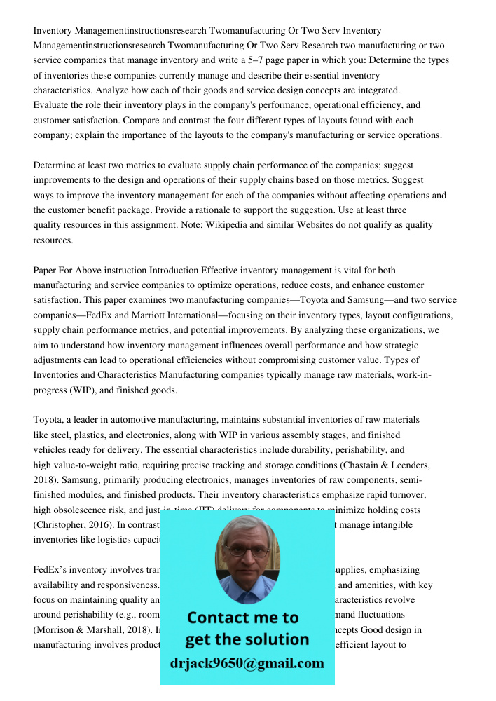 Research two manufacturing or two service companies that manage inventory and write a 5–7 page paper in which you: Determine the types of inventories these comp