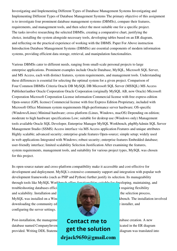 The primary objective of this assignment is to investigate four prominent database management systems (DBMSs), compare their features, requirements, and managem