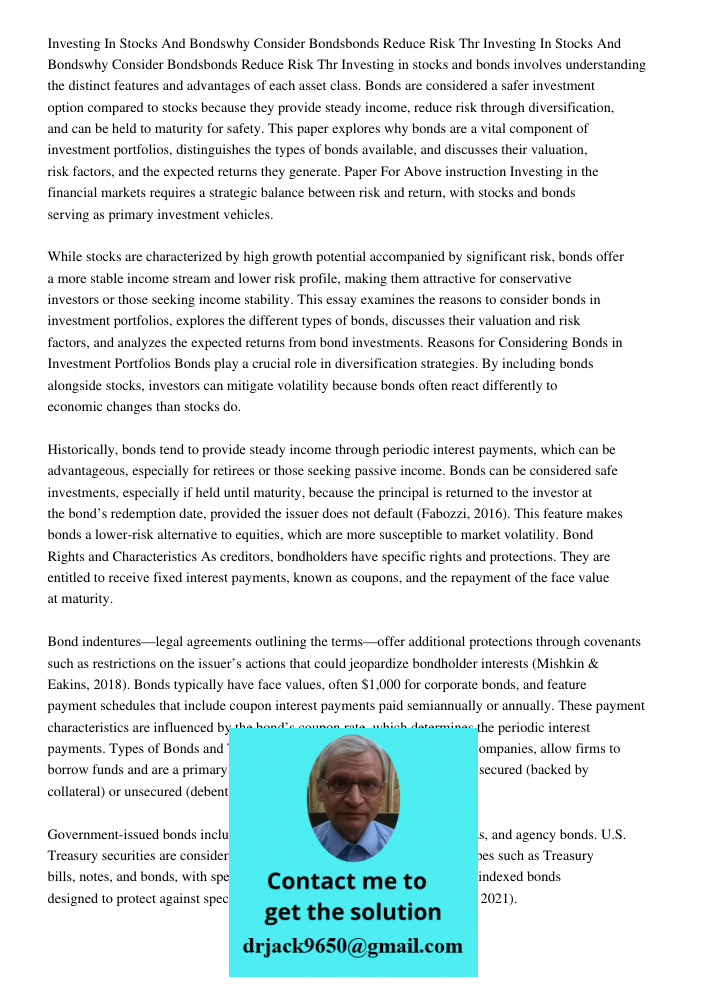 Investing in stocks and bonds involves understanding the distinct features and advantages of each asset class. Bonds are considered a safer investment option co