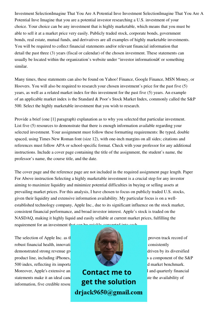 Imagine that you are a potential investor researching a U.S. investment of your choice. Your choice can be any investment that is highly marketable, which means