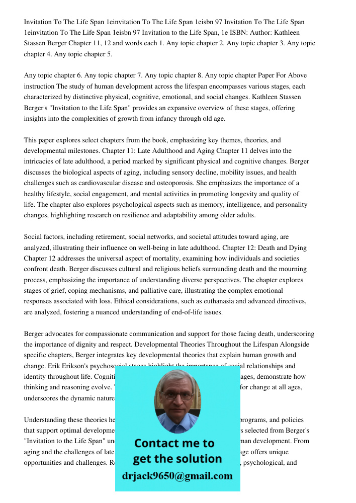 Invitation to the Life Span, 1e ISBN: Author: Kathleen Stassen Berger Chapter 11, 12 and words each 1. Any topic chapter 2. Any topic chapter 3. Any topic chapt
