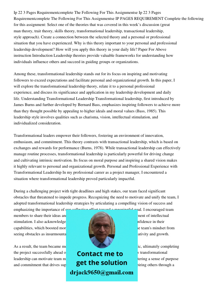 IP PAGES REQUIREMENT Complete the following for this assignment: Select one of the theories that was covered in this week’s discussion (great man theory, trait 