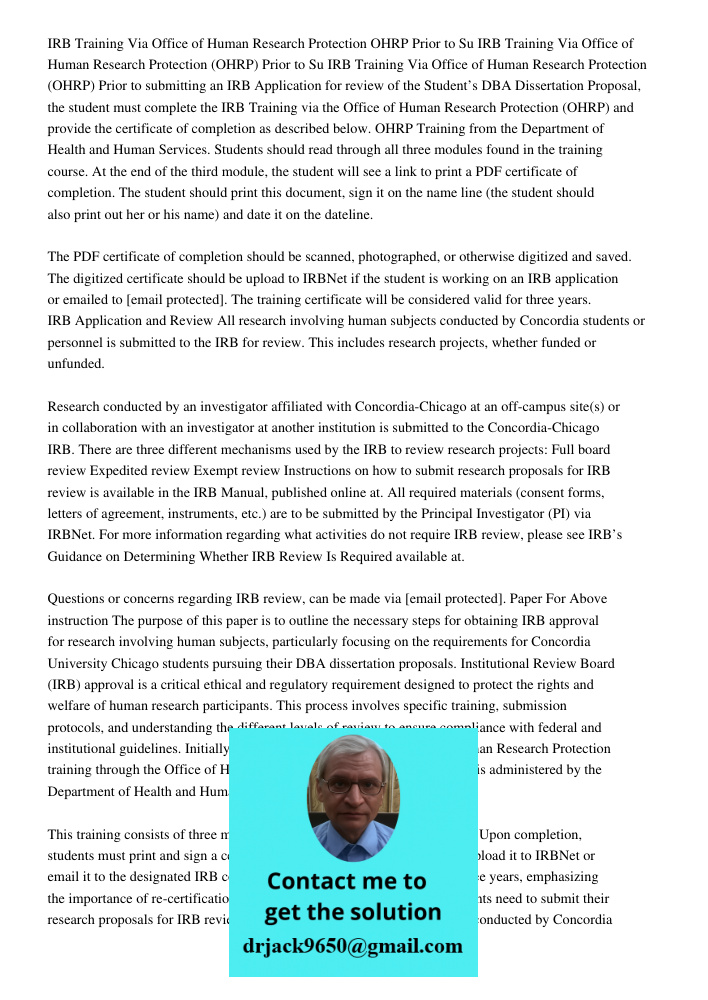 IRB Training Via Office of Human Research Protection (OHRP) Prior to submitting an IRB Application for review of the Student’s DBA Dissertation Proposal, the st