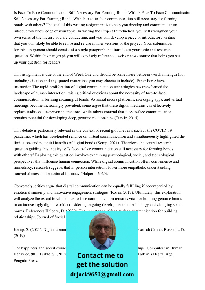 Is face-to-face communication still necessary for forming bonds with others? The goal of this writing assignment is to help you develop and communicate an intro