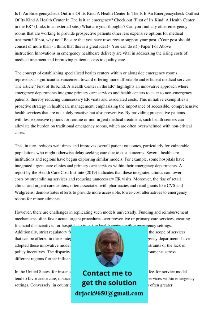 Is it an emergency? Check out "First of Its Kind: A Health Center in the ER" (Links to an external site.) What are your thoughts? Can you find any other emergen