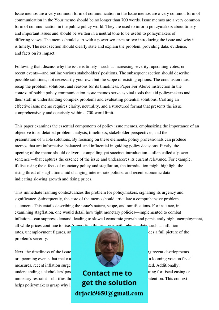 Your memo should be no longer than 700 words. Issue memos are a very common form of communication in the public policy world. They are used to inform policymake