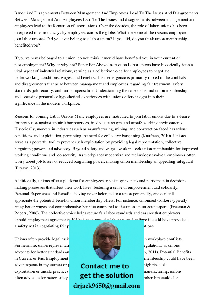 Issues and disagreements between management and employees lead to the formation of labor unions. Over the decades, the role of labor unions has been interpreted