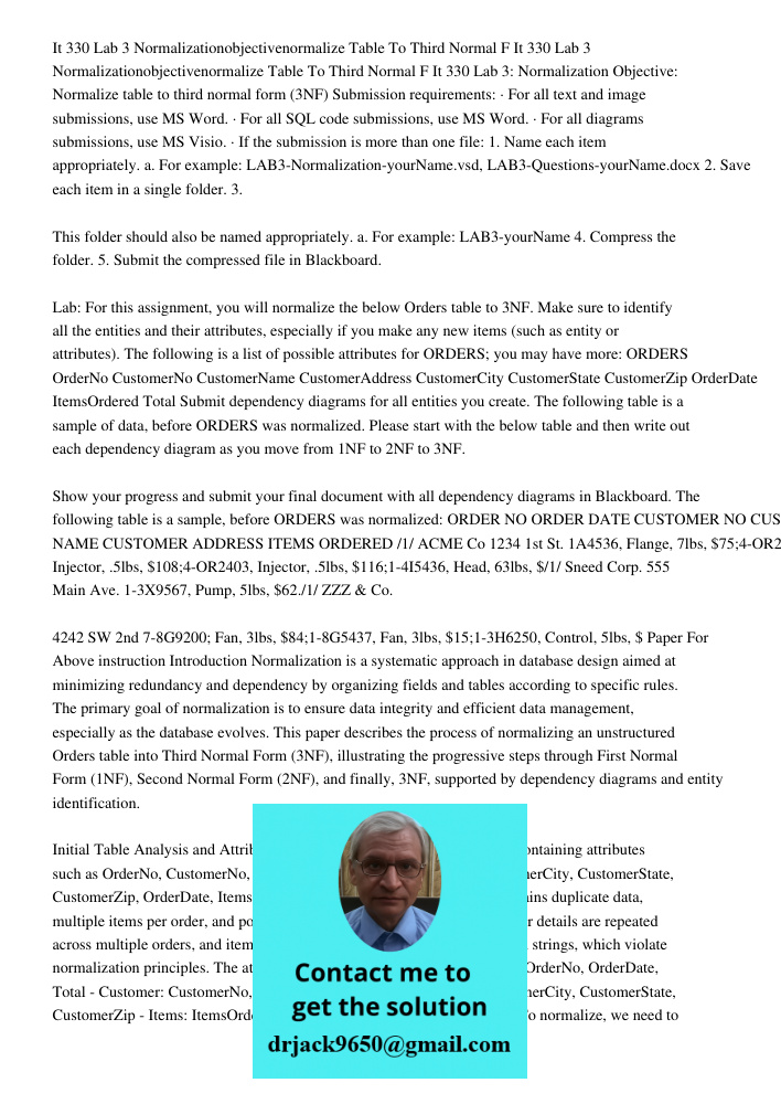 It 330 Lab 3: Normalization Objective: Normalize table to third normal form (3NF) Submission requirements: · For all text and image submissions, use MS Word. · 