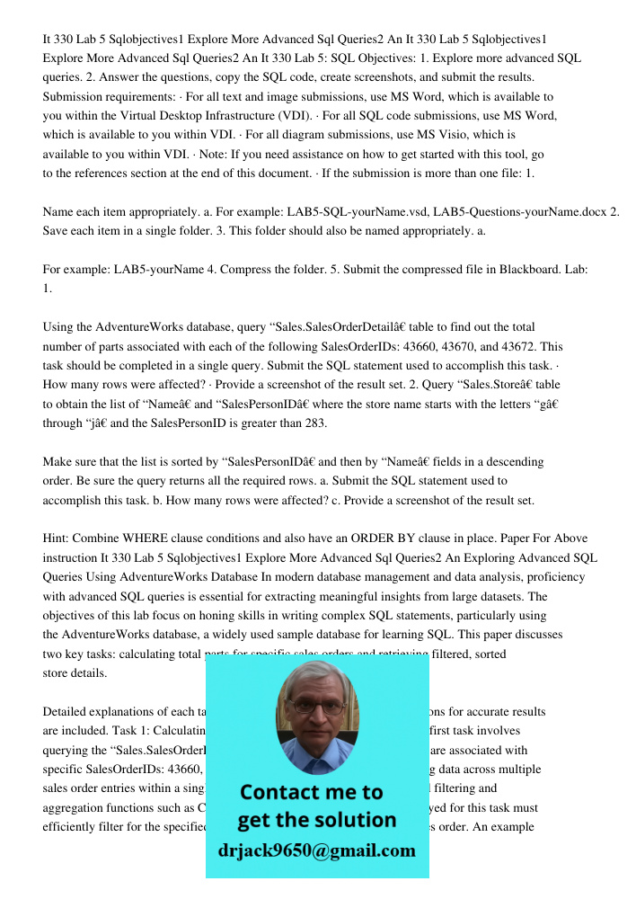 It 330 Lab 5: SQL Objectives: 1. Explore more advanced SQL queries. 2. Answer the questions, copy the SQL code, create screenshots, and submit the results. Subm