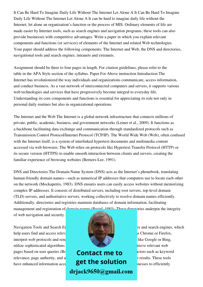 It can be hard to imagine daily life without the Internet, let alone an organization’s function or the process of MIS. Ordinary elements of life are made easier