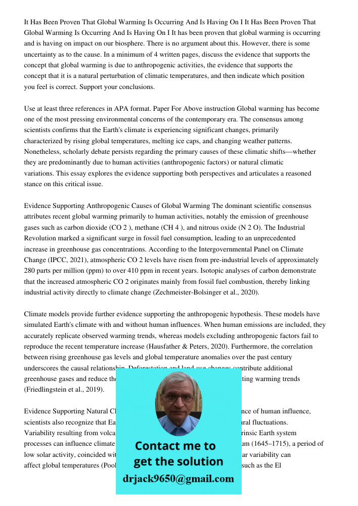 It has been proven that global warming is occurring and is having on impact on our biosphere. There is no argument about this. However, there is some uncertaint