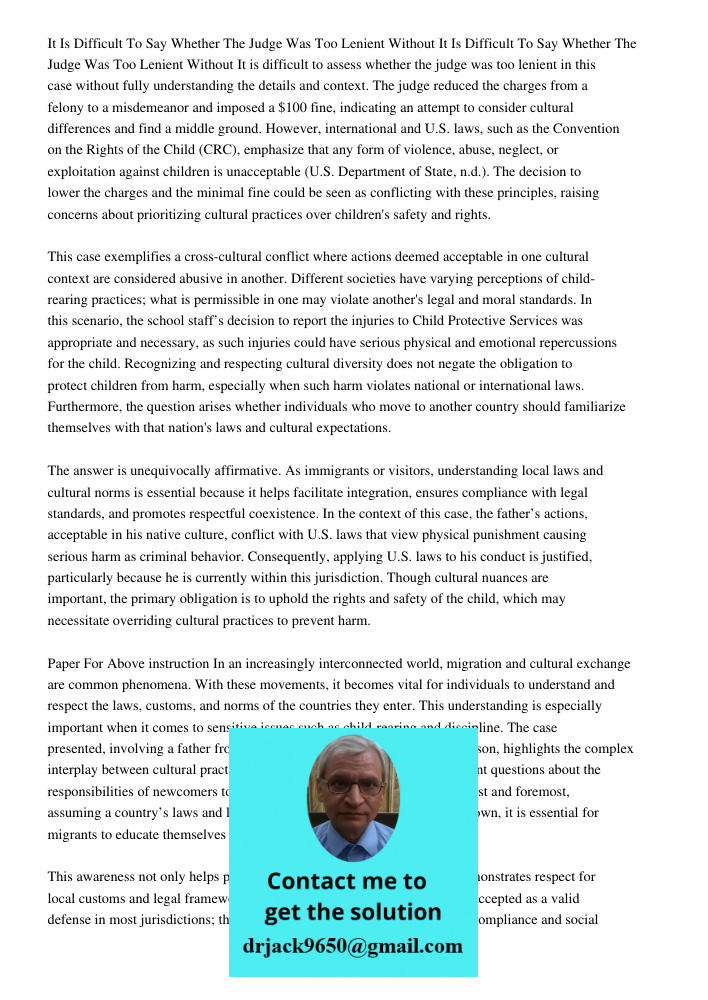It is difficult to assess whether the judge was too lenient in this case without fully understanding the details and context. The judge reduced the charges from