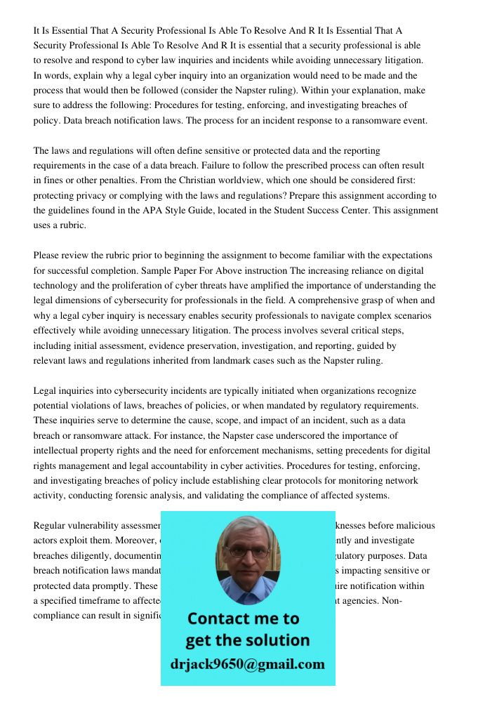 It is essential that a security professional is able to resolve and respond to cyber law inquiries and incidents while avoiding unnecessary litigation. In words