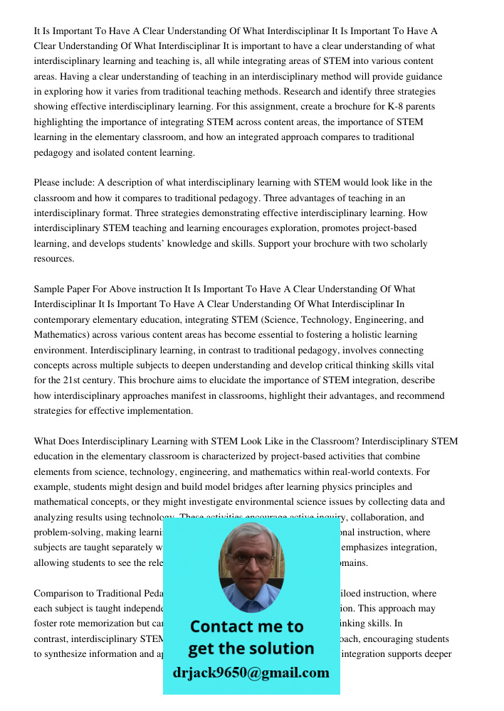 It is important to have a clear understanding of what interdisciplinary learning and teaching is, all while integrating areas of STEM into various content areas