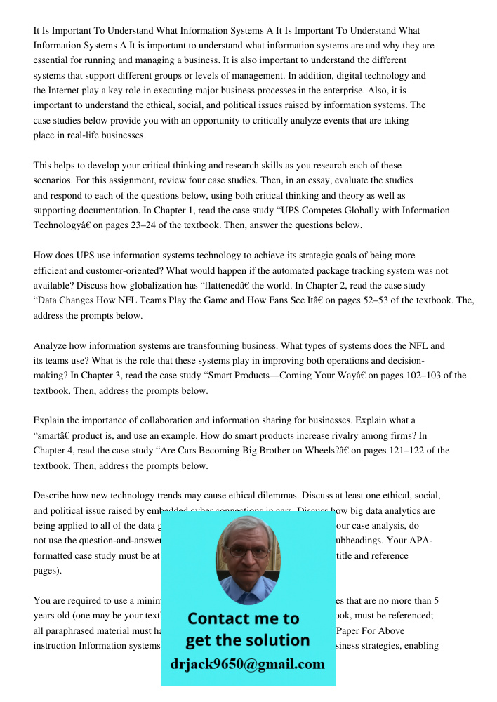 It is important to understand what information systems are and why they are essential for running and managing a business. It is also important to understand th