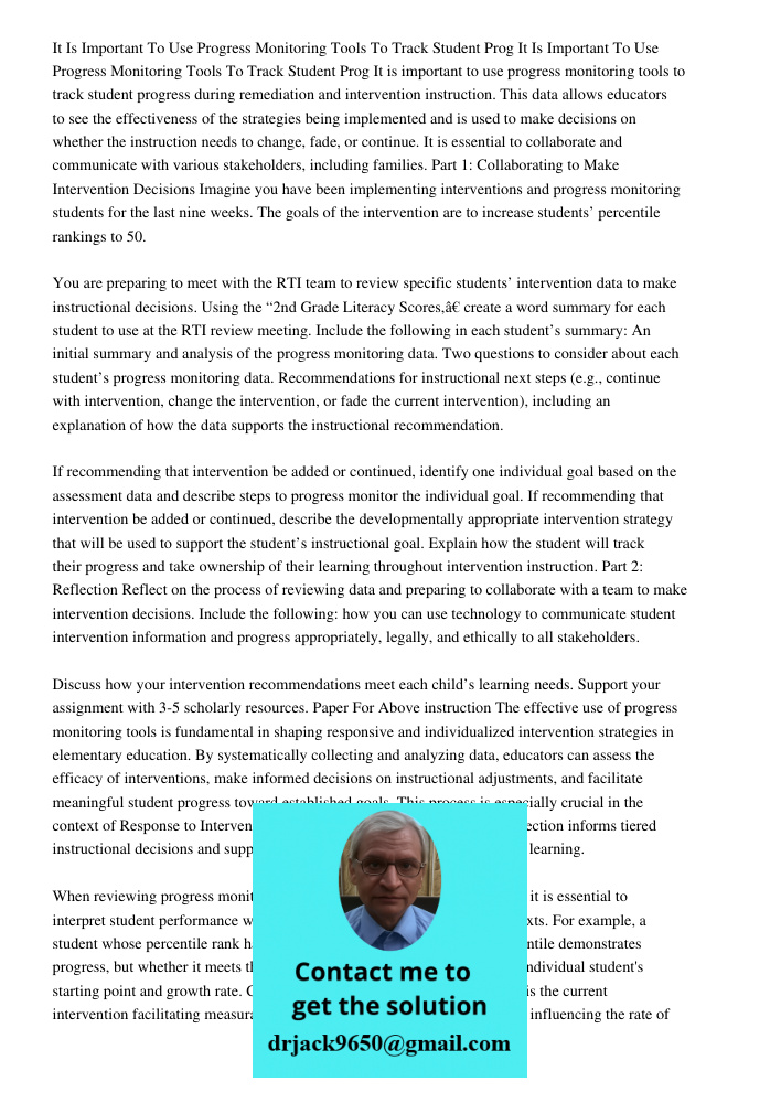 It is important to use progress monitoring tools to track student progress during remediation and intervention instruction. This data allows educators to see th