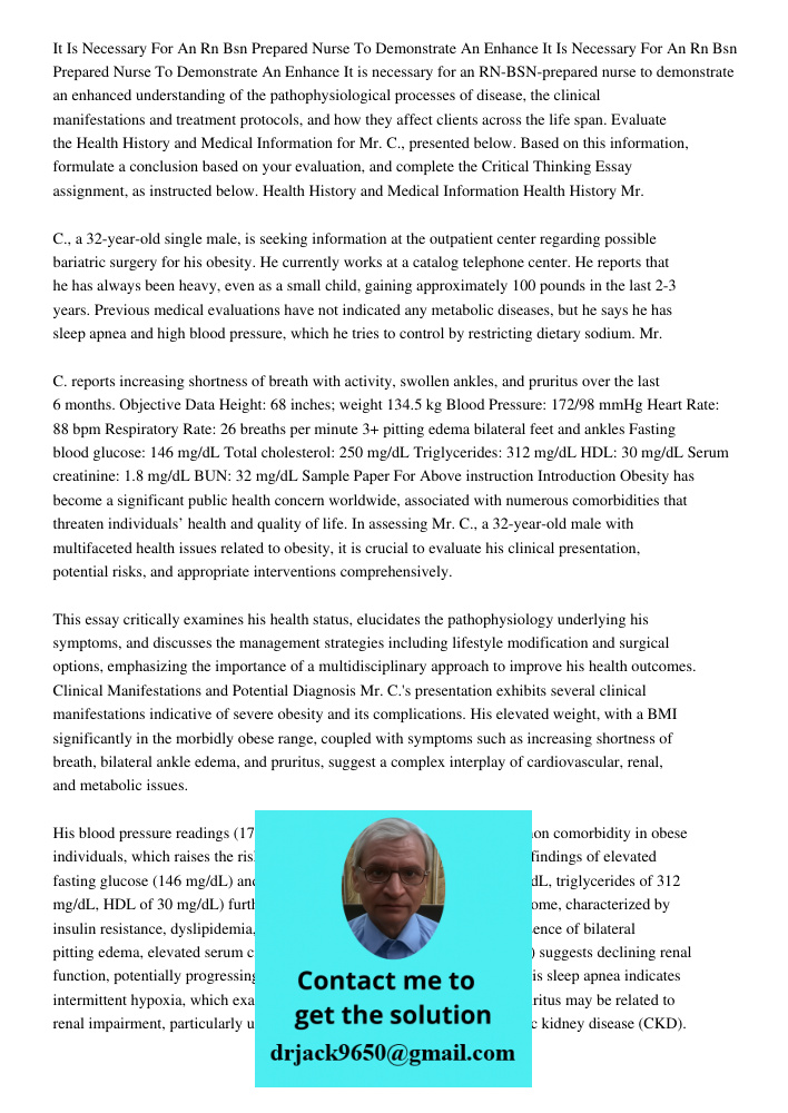 It is necessary for an RN-BSN-prepared nurse to demonstrate an enhanced understanding of the pathophysiological processes of disease, the clinical manifestation