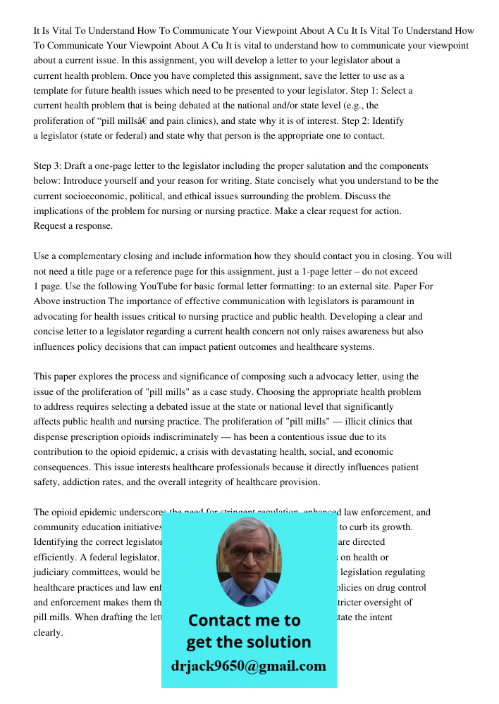 It is vital to understand how to communicate your viewpoint about a current issue. In this assignment, you will develop a letter to your legislator about a curr
