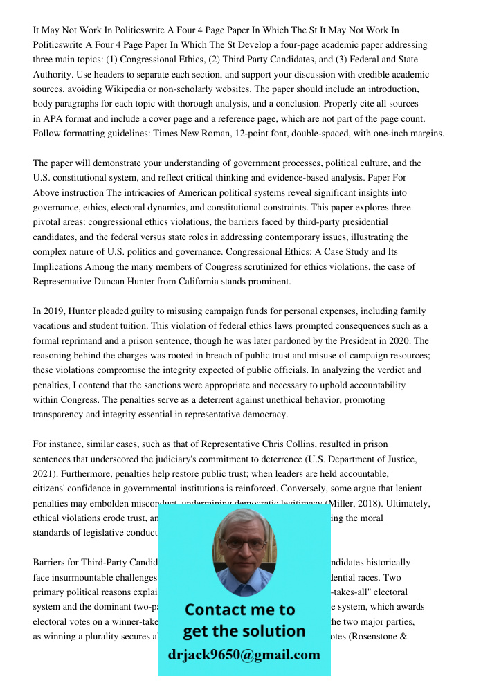 Develop a four-page academic paper addressing three main topics: (1) Congressional Ethics, (2) Third Party Candidates, and (3) Federal and State Authority. Use 