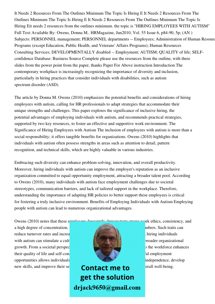 It Needs 2 Resources From The Outlines Minimum The Topic Is Hiring Eit needs 2 resources from the outlines minimum. the topic is "HIRING EMPLOYEES WITH AUTISM" 
