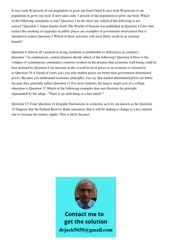 It once took 90 percent of our population to grow our food. It now takes only 3 percent of the population to grow our food. Which of the following statements is
