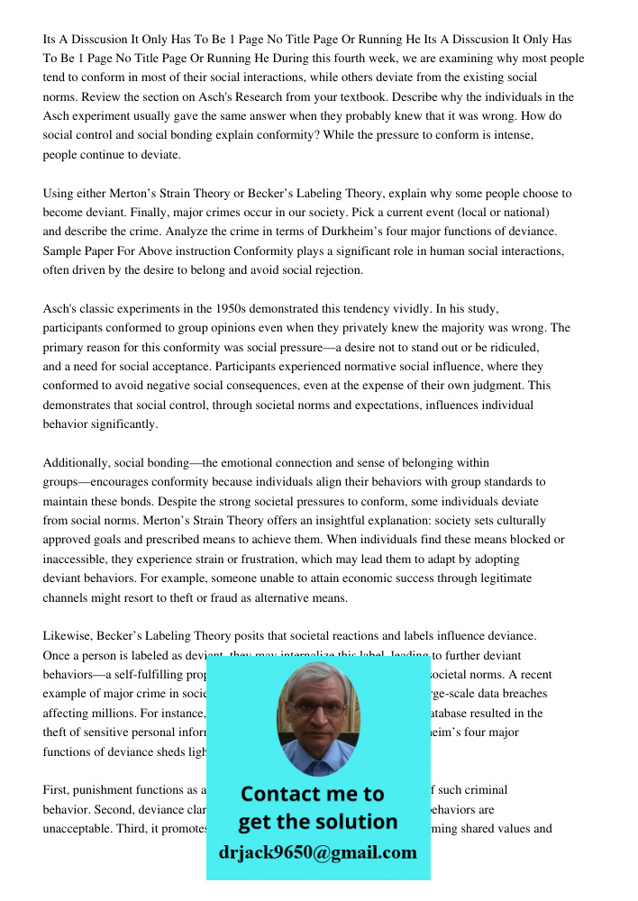 During this fourth week, we are examining why most people tend to conform in most of their social interactions, while others deviate from the existing social no